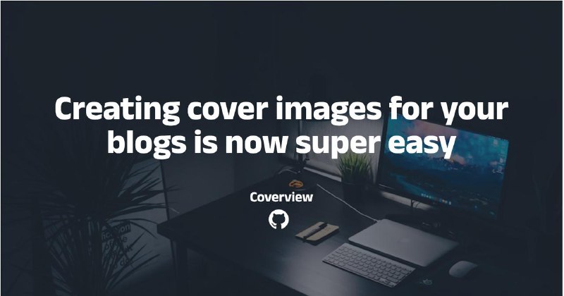 #GitHub #Web🖼️ 在线生成精美的封面 —— CoverviewCoverview 是一个开源的在线工具，专为博客作者设计，旨在让博客封面图片的制作变得简单、快速且美观