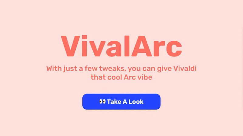 #Web🔎 让你的 Vivaldi 变装成 Arc —— VivalArc🎨 今天介绍一个比较小众受众的项目，这个项目主要包含一套 CSS 文件和一个 Vivaldi 主题