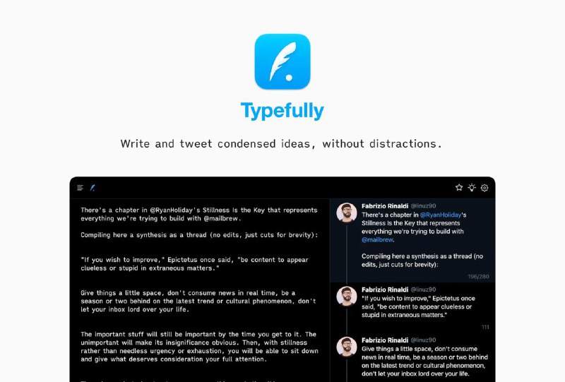#App #iOS📱 Typefully：给你更为沉浸的写推体验Web🤹‍♂️ 体验感受越来越多的朋友把 Twitter 当成了一个抒发观点的平台，除了表达内容较为短悍的想法外，越来越多的人将自己对事物的具现看法和生活琐碎这类长篇内容发到 Twitter 上来